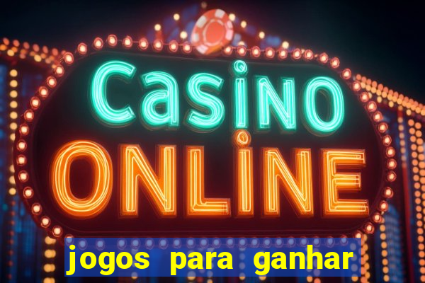 jogos para ganhar dinheiro de verdade sem depositar